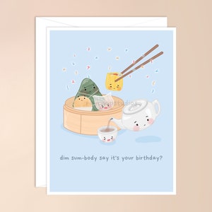 Dim Sum-body Say It's Your Birthday? Greeting Card | cute asian food pun, kawaii punny bday, adorable, funny chinese card for him her, tea