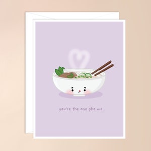 You're the One Pho Me Greeting Card asian food card, kawaii card, asian pun, punny food, asian inspired, viet pho, cute, valentines day Single Greeting Card