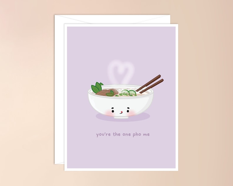 You're the One Pho Me Greeting Card asian food card, kawaii card, asian pun, punny food, asian inspired, viet pho, cute, valentines day Single Greeting Card