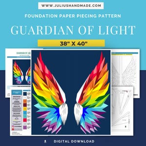 May include: Digital download of a foundation paper piecing pattern titled "Guardian of Light." The design features colorful geometric wings, with dimensions of 38" x 40". Additional pages show the pattern details and instructions. The website address is www.juliushandmade.com.