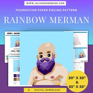 May include: A digital download pattern for a rainbow merman paper piecing project. The pattern includes instructions for a bald head section and a full body section. The pattern is available in two sizes: 30 inches by 30 inches and 55 inches by 55 inches.