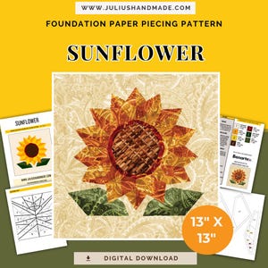 May include: A foundation paper piecing pattern for a sunflower, featuring a central woven brown disc, orange and yellow patterned petals, and green leaves on a cream paisley background. The digital download includes instructions for a 13 inch by 13 inch block.