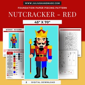 May include: A digital download of a foundation paper piecing pattern. The design features a red Nutcracker soldier with a gold crown and scepter. The pattern measures 45" x 70". Additional pages show colorways and pattern details. The website address is www.juliushandmade.com.