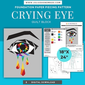 Puede incluir: Un patrón de acolchado de papel de fundación descargable digitalmente llamado "Rainbow Crying Eye". El bloque mide 18 pulgadas por 24 pulgadas y presenta un ojo estilizado con un iris arcoíris y tres formas de lágrima.