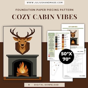 May include: A digital pattern for foundation paper piecing, featuring a geometric deer head above a fireplace with a burning fire. The text reads "COZY CABIN VIBES" and includes measurements of 50" x 70". The website address is www.JULIUSHANDMADE.COM.