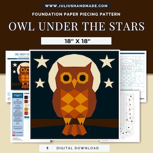 May include: A digital download of a foundation paper piecing pattern titled "Owl Under the Stars." The design features a geometric owl with a full moon and stars. The pattern size is 18" x 18". The website address is visible at the top.