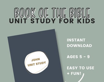 John Unit Study | Bible Study for Kids | Homeschool Bible Curriculum