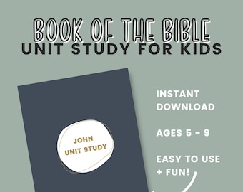 John Unit Study | Bible Study for Kids | Homeschool Bible Curriculum