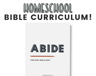 Homeschool Bible Curriculum | Abide Part One - Who is God? | Kids Bible Study Printable