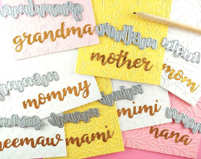 Moms Cutting Dies - Mother's Day Crafting - Grandmother - Scrapbooking Words - Mommy - Mami - Meemaw - Grandma - Mimi - Nana L07