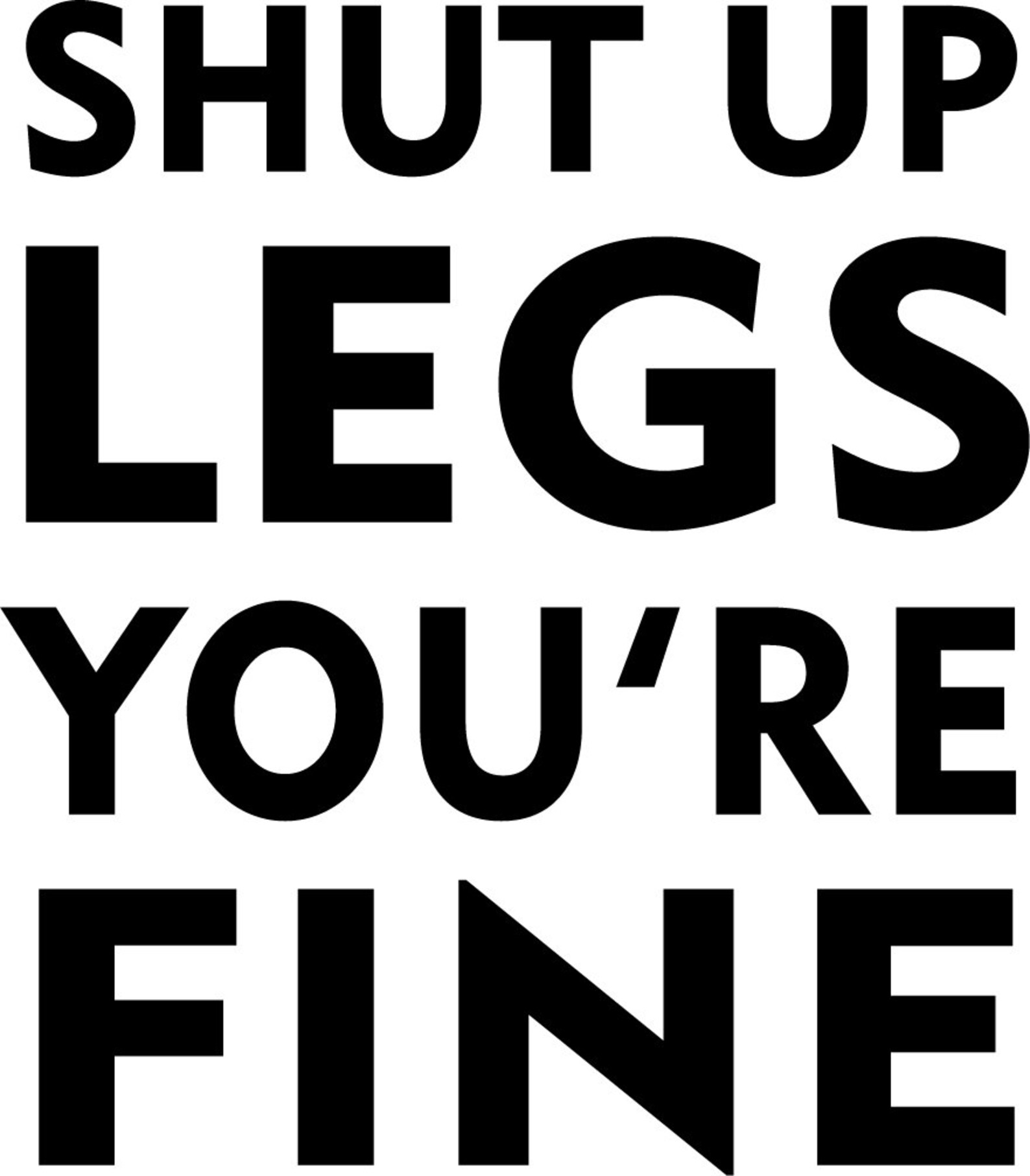 Shut up Legs You're Fine Svg, Mood Svg, Funny Svg, Quotes Svg, Mom Wife