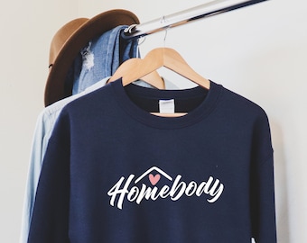 Homebody Sweatshirt, Homebody Women’s Sweatshirt, Cute Women's Graphic sweatshirt, Homebody Shirt, Homebody