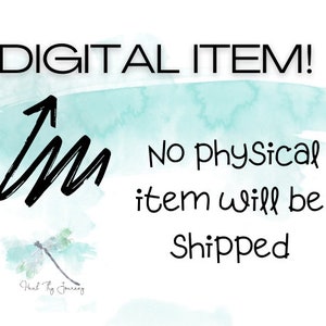 May include: Digital item! An arrow pointing up with the word "Im" written next to it. The text "No physical item will be shipped" is written below the arrow. The background is a light blue watercolor wash.