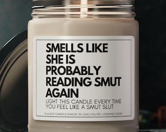 Smells Like Shes Probably Reading Smut Again Candle, Smut Reader Gifts, Funny, Sarcastic, Fairy Romance Smut Book Club Lover Gifts For Her,