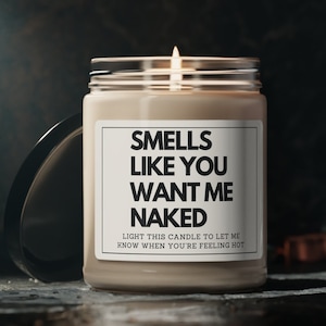 Smells Like You Want Me Naked Candle, Boyfriend Christmas Gift For Him, Anniversary Gift For Husband, Funny Valentine&#39;s Day Gift For Men