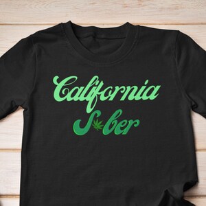 Kalifornien nykterhetströja, Kalifornien nykterhetströja, nyktert livströja, presentidé för nykterhet, medicinsk marijuana-t-shirt, 420-t-shirt, nyktert liv