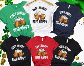Oktoberfest Shirt, Don't Worry Beer Happy, Beer Lover Shirt For Men Women, St Patrick Day T shirt, Day Drinking Beer Festival Tshirt For Dad