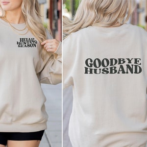 Hello Hunting Goodbye Husband Sweatshirt, Funny Deer Its Hunting Season Bye Husband Sweater, Hunter Gift For Her Mom Wife Sweatshirt