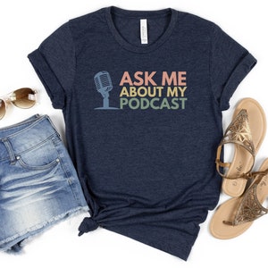 Ask Me About My Podcast Shirt, Podcasting T-Shirt, Podcasting Gift For Podcaster Shirt, Funny Podcast Gift, Podcasting Shirt, Podcaster Gift