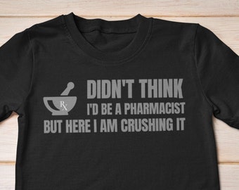pharmacist shirt, funny pharmacist tshirt, gift for new pharmacist, pharmacy school graduation, pharmacy student, pharmD shirt for men women
