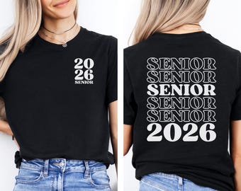Senior 2026 Shirt, Class of 2026 Tshirt, Back To School Outfit, Graduation 26 T-Shirt, Last First Day Gift, High School College Senior Gift