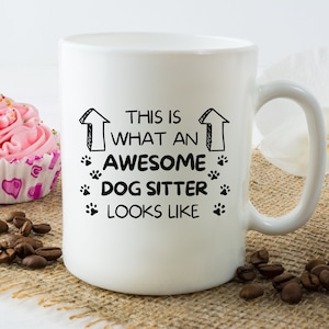 dog sitter mug, dog sitter thank you, pet sitter mug, best pet sitter ever gift, puppy sitter, animal sitter, dog sitter gift, mug from dog