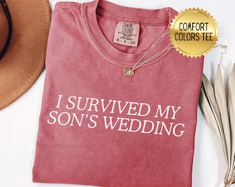 I Survived My Son's Wedding Gift For Parents, Comfort Colors Shirt, Funny Father Mother of The Groom Tshirt, Thank You Gift For Mom Dad Men