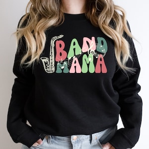 Sweat-shirt maman fanfare, saxophone maman fanfare, rockin the band mom life, roadie band, vie de maman groupe, cadeau maman senior