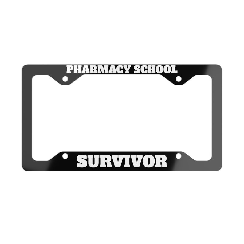 Pharmacy School Survivor License Plate Frame, Pharmacist Graduation ...