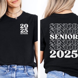 Senior 2025 Shirt Class of 2025 Tshirt Back to School Outfit Graduation 25 T shirt Last First Day Gift High School College Senior Gift Etsy