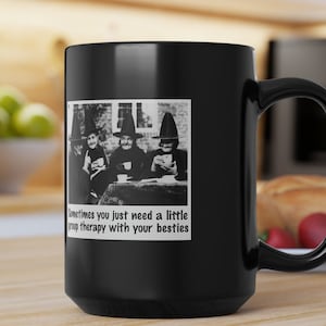 Best Friend Mug for your Work Bestie: Mental Health Support and Coffee Breaks with the Bad Girl Coven