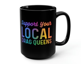 Soutenez votre tasse Drag Queens locale, tasse à café drôle de culture pop, Sashay Away, Shantay You Stay Drag Queen cadeau, tasse LGBTQIA, ventilateur Drag