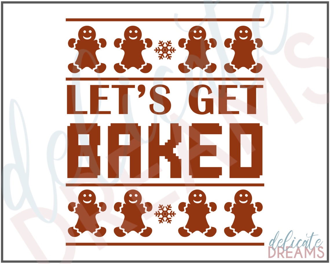 Lets Get Baked SVG Christmas SVG Digital Download Cut File for Cricut