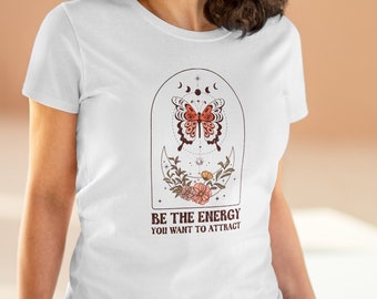 Be The Energy You Want To Attract - Women's Midweight Cotton Tee, Positive Vibes, Inspirational Shirt, Gift for Her