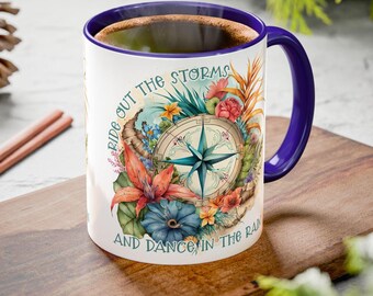 Floral Compass Inspirational Coffee Mug - Colorful Mugs (11oz, 15oz) (Ride Out The Storms & Dance In The Rain)