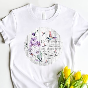 What a Wonderful World Shirt- Unisex Short Sleeve Tee, Louis Armstrong, Uplifting Song Lyrics, Love, Hope, Hummingbird Shirt