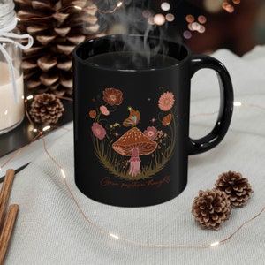 Grow Positive Thoughts - 11oz Black Coffee Mug, Mushroom & Wildflowers, Positive Affirmation, Inspirational