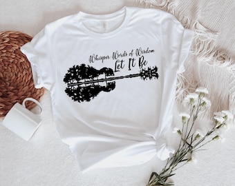 LET IT BE Shirt- "Whisper Words of Wisdom Let It Be", The Beatles, Rock Lyric, Beatles Song Lyrics, Sunset Guitar Design