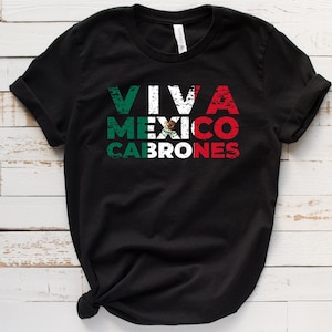 VIVA MEXICO CABRONES Tshirt - Unisex  Short Sleeve Tee, Graphic Shirt, Mexican Heritage, Long Live Mexico