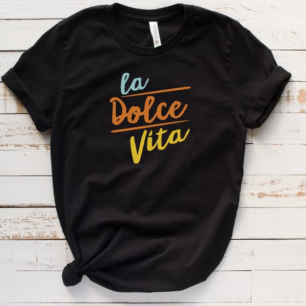 La Dolce Vita Shirt- Italian Shirt, Italian Gift, Italy, Graphic Tee, Souvenir, Italia, MY SWEET LIFE