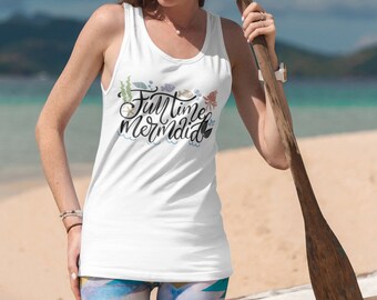 Fulltime Mermaid - Women's Ideal Racerback Tank, Funny Shirt, Ocean Lover Shirt, Aquatic Shirt, Gift for Her