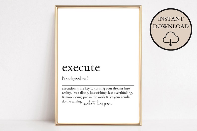 Execute Def Execute Definition Prints, Printable Quotes, Motivational Art, Positive ...
