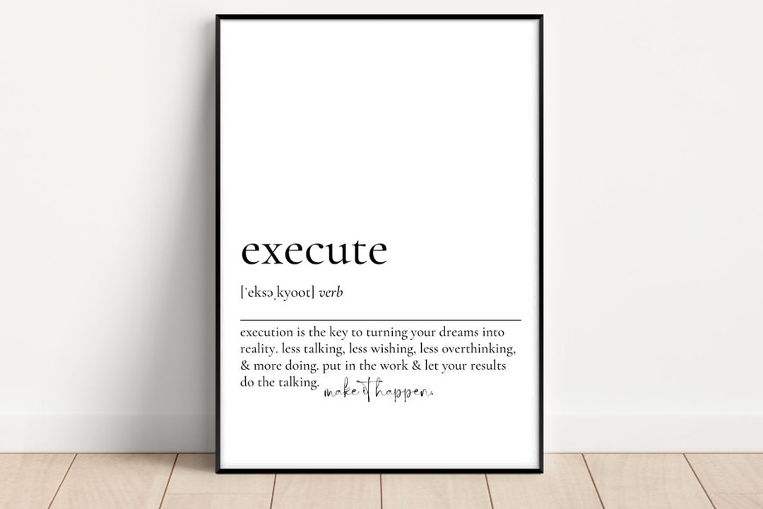 Execute Definition Prints, Printable Quotes, Motivational Art, Positive ...
