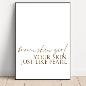 Brown Skin Girl Printable Art, Quote Wall Art, Daily Affirmation, Song Lyric Quote, Motivational Art, Black Woman Art, Black Girl Magic Art