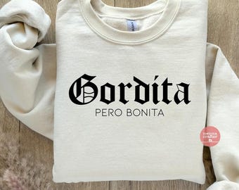 Gordita Pero Bonita Sweatshirt for Her, Funny Latina Shirts, Funny Graphic Tees, Hispanic Apparel, Spanish Funny Gift, Valentines Day Her
