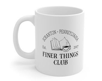 Scranton PA - Finer Things Club - The Office White Ceramic Mug 11 oz - Printed on both sides