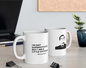 The Office - I&#39;m Not Superstitious, But I Am A Little Stitious - Michael Scott - White Ceramic Mug 11 oz - Printed on both sides
