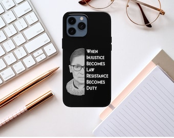 Ruth Bader Ginsburg - When Injustice Becomes Law Resistance Becomes Duty - RBG - Pro-Choice - iPhone, Galaxy - Black Phone Case