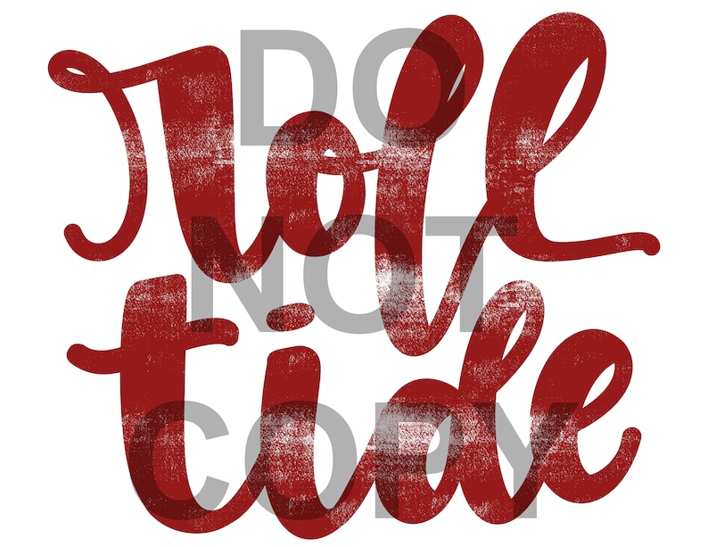 May include: Red distressed graphic with the text "Roll Tide" in a cursive font.