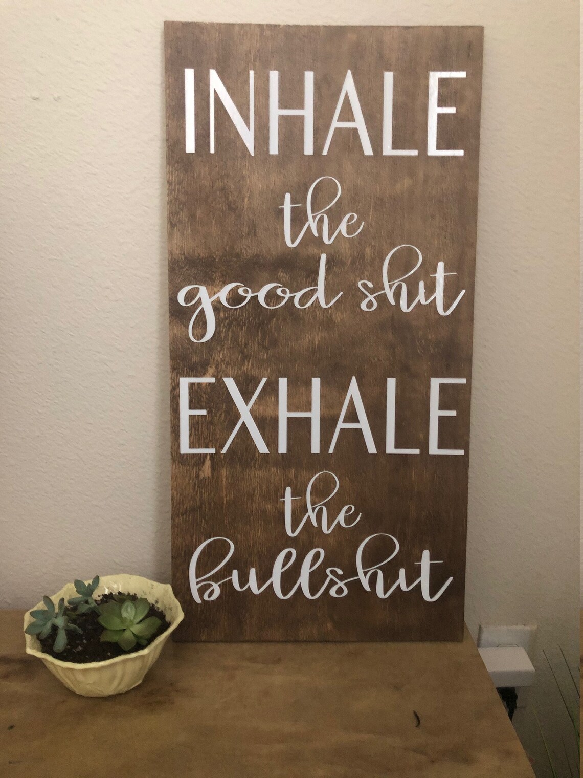 Inhale the Good Exhale the Bad Sign Funny Wood Sign Etsy